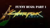 Cyberpunk 2077  | Funny Glitches | Part 1