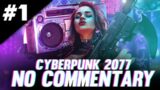 Cyberpunk 2077 Gameplay No Commentary | Part 1 #HotHeadPanda