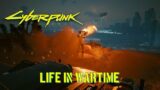 Cyberpunk 2077 – Life In Wartime