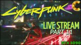 Cyberpunk 2077 Live Stream, PC / RTX 3090, Part 11: Patch 1.1 Testing, Level 17