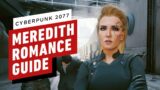 Cyberpunk 2077: Meredith Romance Guide