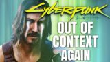 Cyberpunk 2077 Out Of Context Again