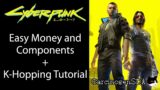 Cyberpunk 2077 (PC) – Easy Money/Components + K-hopping Tutorial