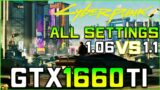 Cyberpunk 2077 (Patch 1.1 VS 1.06) | GTX 1660 Ti FPS Test – All Settings