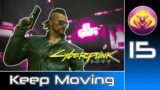 Cyberpunk 2077 (RTX Ultra | Very Hard) #15 : Keep Moving