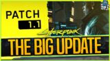 Cyberpunk 2077 – THE BIG UPDATE – PATCH 1.1 IS LIVE / (FULL PATCH NOTES & DETAILS)