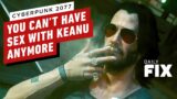 Cyberpunk 2077: You Can't Have Sex With Keanu Anymore – IGN Daily Fix