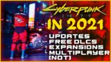 Cyberpunk 2077 in 2021! WHAT TO EXPECT! (DLCs, Expansion, Updates and not Multiplayer)
