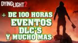 DYING LIGHT 2 TENDRA MAS DE 100 HORAS DE JUEGO , DLCS , EVENTOS Y MAS