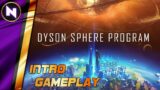 DYSON SPHERE PROGRAM | Combining Factorio and Satisfactory? | Introduction & Gameplay