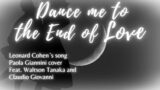 Dance me to the End of Love cover (Paola Giannini, Waltson Tanaka and Claudio Giovanni, with lyrics)