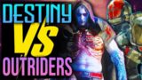 Destiny vs Outriders | THIS CAN KILL DESTINY