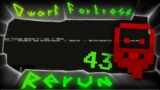Dwarf Fortress – Longdeath Millennium Fort | 43