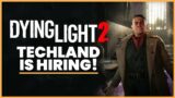 Dying Light 2: Techland’s Job Postings & What It Means for Dying Light 2 Development (Dying Light 2)