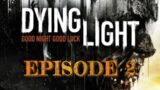 Dying Light Episode 2