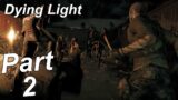 Dying Light – Gameplay Walkthrough Part 2 – Zere (Xbox Gameplay)