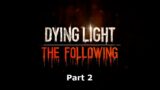 Dying Light The Following Playthrough – Mission 2 – Kaan And Able