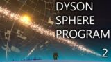 Dyson Sphere Program 02 – Can we stack it?