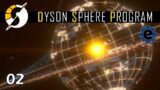 Dyson Sphere Program | Ep 02 | Learning things!!