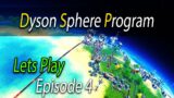 Dyson Sphere Program | Lets Play | 04 | MOAR SCIENCE