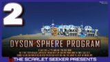 Dyson Sphere Program | Part 2 – A FAST PACE