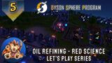 Dyson Sphere Program – Prisms – Oil Refining – Hydrogen – Red Science – Early Access Lets Play – EP5