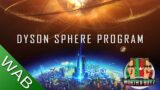 Dyson Sphere Program – Satisfactory meets Factorio
