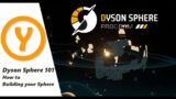 Dyson Sphere Tutorial 101 – Quick Guide!