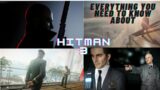 EVERYTHING YOU NEED TO KNOW ABOUT HITMAN 3