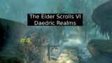 Elder Scrolls VI Wishlist: Top 5 Daedric Realms(#4)