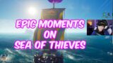 Epic Moments on Sea of Thieves
