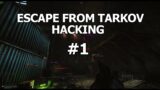 Escape From Tarkov ~  Hacking #1