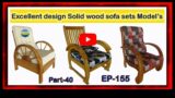 Excellent design Solid wood sofa sets | EP.155 | part.40 | sri maari furnitures | smf | furniture