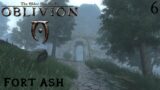 FORT ASH | Elder Scrolls IV: Oblivion – Episode 6