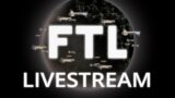 FTL: Faster Than Light – The Livestream of Starships and Chill
