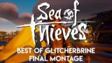 Final Sea of Thieves Montage: Best of Glitcherbrine