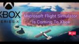 Game News: Microsoft Flight Simulator Is Coming To Xbox