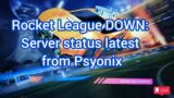 Game News: Rocket League DOWN: Server status latest from Psyonix