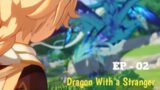 Genshin Impact EP 02 –  Dragon with the Stranger | Meet new character Amber
