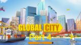 Global City (Gameplay, Part 4).