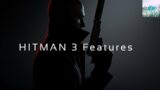 HITMAN 3 2021 – Features