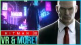 HITMAN 3 | 3 HUGE Reasons to be Excited! | VR and More!