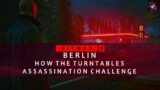 HITMAN 3 | Berlin | How The Turntables | Assassination Challenge | Walkthrough