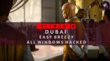 HITMAN 3 | Dubai | Easy Breezy | All Windows Hacked | Walkthrough