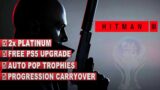 HITMAN 3 FREE PS5 UPGRADE | Progression Carryover | Auto Pop Trophies 2x Platinum | Pre-launch Guide