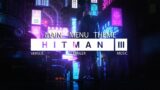 HITMAN 3 (OST) – Main Menu Theme | Official Soundtrack Music (2021)