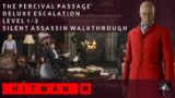 HITMAN 3 | The Percival Passage | Deluxe Escalation | Level 1-3 | Silent Assassin | Walkthrough