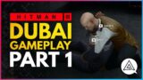 HITMAN III | Dubai Gameplay Part 1 – On Top of the World