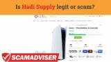 Hadi Supply reviews! Is hadisupply.com legit or scam? Should you order electronics there?