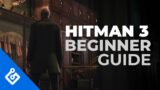 Hitman 3 Beginner's Guide: Essential Tips to Become a Silent Assassin